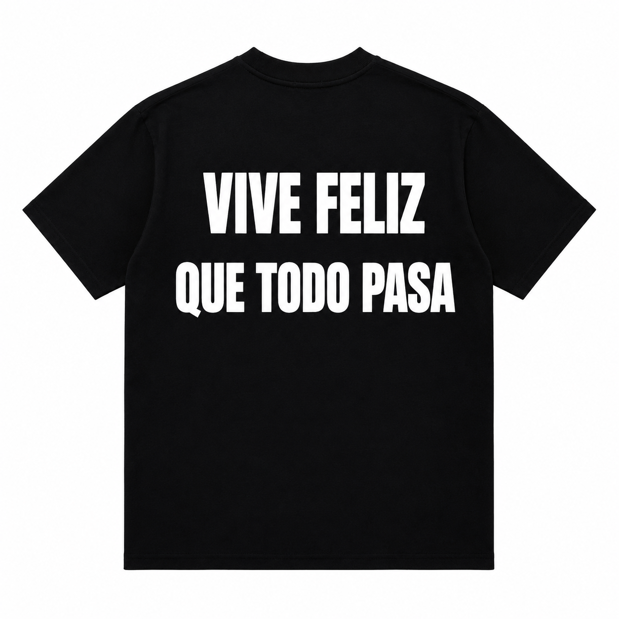 T-Shirt VIVE FELIZ QUE TODO PASA
